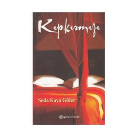 KIPKIRMIZI - SEDA KAYA GÜLER