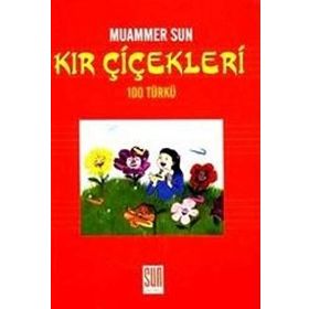 KIR ÇİÇEKLERİ (100 TÜRKÜ) - MUAMMER SUN