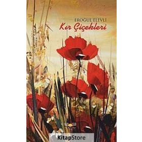KIR ÇİÇEKLERİ - EROĞUL ELEVLI