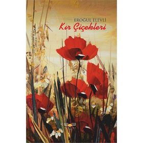 KIR ÇİÇEKLERİ - EROĞUL ELEVLI