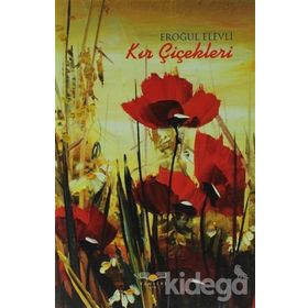 KIR ÇİÇEKLERİ - EROĞUL ELEVLI