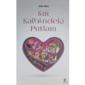 Kır Kalbindeki Putları - Serdar Ahlatcı