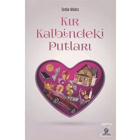 Kır Kalbindeki Putları - Serdar Ahlatcı
