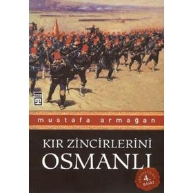 KIR ZINCIRLERINI OSMANLI - MUSTAFA ARMAĞAN