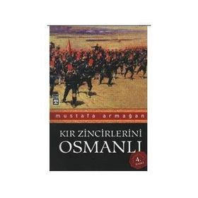 KIR ZINCIRLERINI OSMANLI - MUSTAFA ARMAĞAN