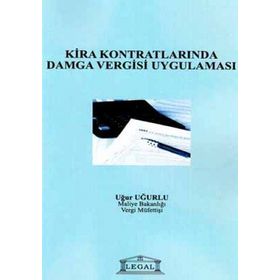 KIRA KONTRATLARINDA DAMGA VERGISI UYGULAMASI - UĞUR UĞURLU