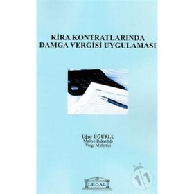 KIRA KONTRATLARINDA DAMGA VERGISI UYGULAMASI - UĞUR UĞURLU