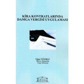 KIRA KONTRATLARINDA DAMGA VERGISI UYGULAMASI - UĞUR UĞURLU