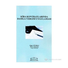 KIRA KONTRATLARINDA DAMGA VERGISI UYGULAMASI - UĞUR UĞURLU