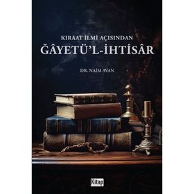 Kıraat İlmi Açısından Ğayetü'l İhtisar Naim Avan