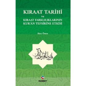 Kıraat Tarihi ve Kıraat Farklılıklarının Kur'an Tefsirine Etkisi - Hacı Önen