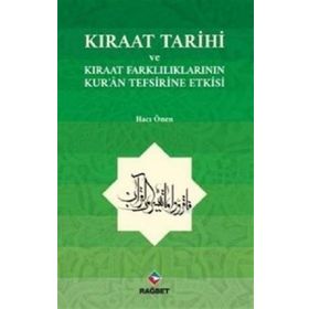 Kıraat Tarihi ve Kıraat Farklılıklarının Kur'an Tefsirine Etkisi - Hacı Önen