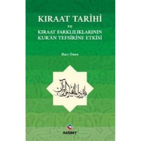 Kıraat Tarihi ve Kıraat Farklılıklarının Kur'an Tefsirine Etkisi - Hacı Önen