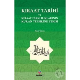 Kıraat Tarihi ve Kıraat Farklılıklarının Kur'an Tefsirine Etkisi - Hacı Önen