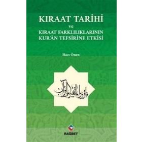 Kıraat Tarihi ve Kıraat Farklılıklarının Kur'an Tefsirine Etkisi - Hacı Önen