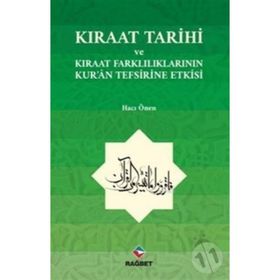 Kıraat Tarihi ve Kıraat Farklılıklarının Kur'an Tefsirine Etkisi - Hacı Önen