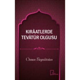 Kıraatlerde Tevatür Olgusu - Osman Bayraktutan