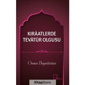 Kıraatlerde Tevatür Olgusu - Osman Bayraktutan