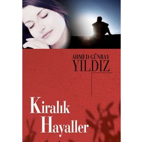 KİRALIK HAYALLER - AHMED GÜNBAY YILDIZ