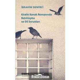 Kiralık Konak Romanında Batılılaşma ve Dil Sorunları - İbrahim Demirci