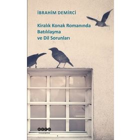 Kiralık Konak Romanında Batılılaşma ve Dil Sorunları - İbrahim Demirci