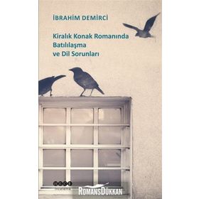 Kiralık Konak Romanında Batılılaşma ve Dil Sorunları - İbrahim Demirci