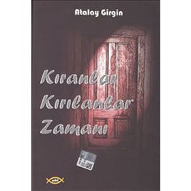 Kıranlar Kırılanlar Zamanı - Atalay Girgin