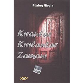 Kıranlar Kırılanlar Zamanı - Atalay Girgin