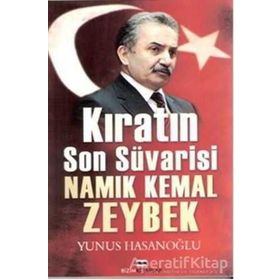 Kıratın Son Süvarisi Namık Kemal Zeybek - Yunus Hasanoğlu