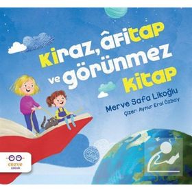 Kiraz, Afitap ve Görünmez Kitap - Merve Safa Likoğlu