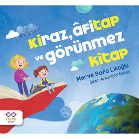 Kiraz, Afitap ve Görünmez Kitap - Merve Safa Likoğlu
