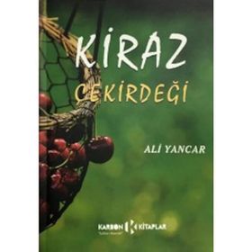 Kiraz Çekirdeği Günlüğü - Ali Yancar