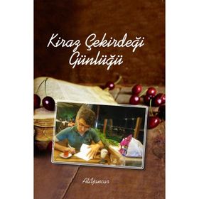 Kiraz Çekirdeği Günlüğü - Ali Yancar