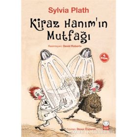 Kiraz Hanım’ın Mutfağı - Sylvia Plath