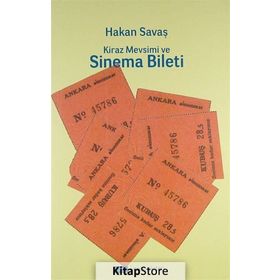 Kiraz Mevsimi ve Sinema Bileti - Hakan Savaş