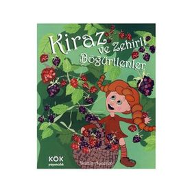 KIRAZ VE ZEHIRLI BÖĞÜRTLENLER (SERT KAPAK) - GENEL