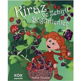 KIRAZ VE ZEHIRLI BÖĞÜRTLENLER (SERT KAPAK) - GENEL