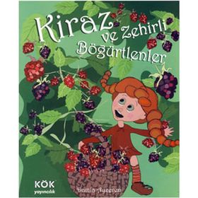 KIRAZ VE ZEHIRLI BÖĞÜRTLENLER (SERT KAPAK) - GENEL