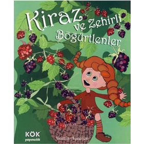 KIRAZ VE ZEHIRLI BÖĞÜRTLENLER (SERT KAPAK) - GENEL