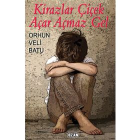 Kirazlar Çiçek Açar Açmaz Gel - Orhun Veli Batu