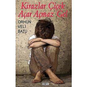 Kirazlar Çiçek Açar Açmaz Gel - Orhun Veli Batu