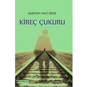 Kireç Çukuru - Mustafa Naci Özer