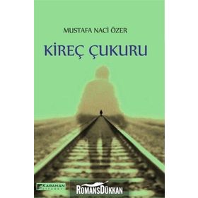 Kireç Çukuru - Mustafa Naci Özer