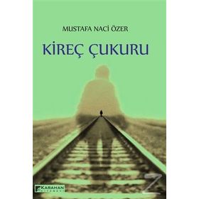 Kireç Çukuru - Mustafa Naci Özer