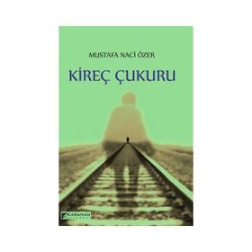 Kireç Çukuru - Mustafa Naci Özer