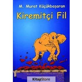 KİREMİTÇİ FIL - MEHMET MURAT KÜÇÜKBAŞARAN