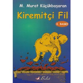 KİREMİTÇİ FIL - MEHMET MURAT KÜÇÜKBAŞARAN
