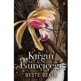 Kırgın Günçiçeği - Beste Bekir
