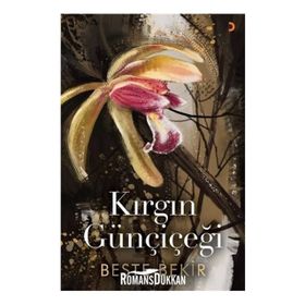 Kırgın Günçiçeği - Beste Bekir