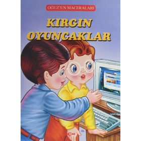 Kırgın Oyuncaklar - Oğuz'un Maceraları - Fatma Tatcı